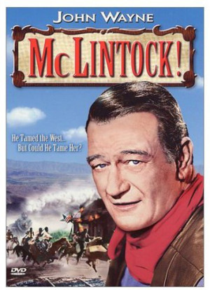 ... McLintock, in the rowdy western comedy motion picture McLintock! (1963