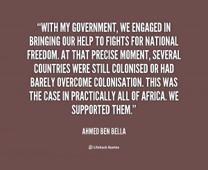 quote Ahmed Ben Bella with my government we engaged in bringing 65087