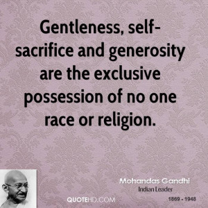 Gentleness, self-sacrifice and generosity are the exclusive possession ...