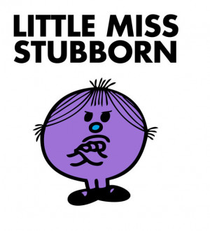 stubborn little miss stubborn 271x300 25 Minutes: Youre Done!