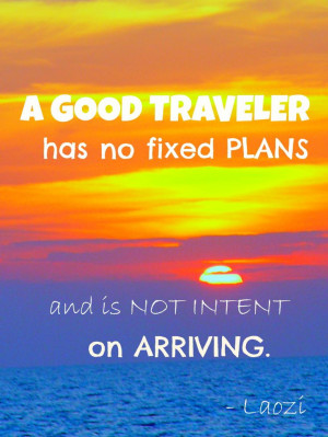 ... plans and is not intent on arriving. #quote by #Laozi #Laoziquote