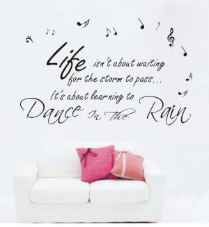 ... Sayings life is about waiting for the storm to pass vinyl wall quotes