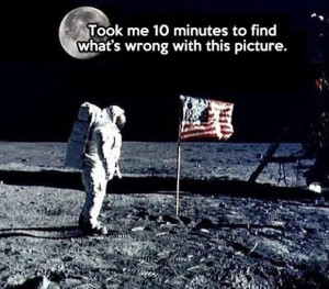 Funny Wrong Lunar Landing Moon Picture Conspiracy - Took me 10 minutes ...