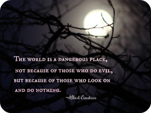 bullying-quotes for kids - The world is a dangerous place, not because ...
