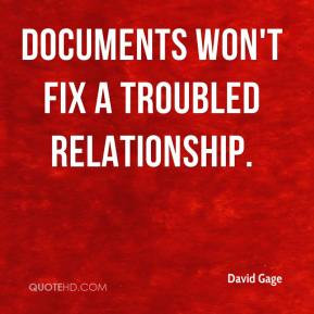 David Gage - documents won't fix a troubled relationship.