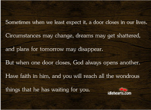 Home » Quotes » Sometimes When We Least Expect It, A Door Closes In ...