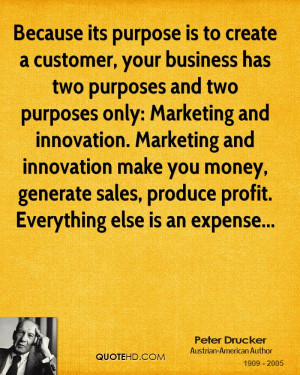 ... Marketing and innovation. Marketing and innovation make you money