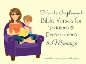 ... to Implement Bible Verses for Toddlers and Preschoolers to Memorize