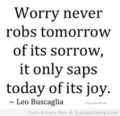 ... joy quotes book jackets worry dust wrappers leo buscaglia quotes