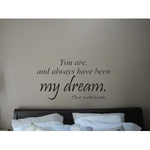 The Notebook You Are And Always Have Been My Dream Vinyl Wall Decal ...