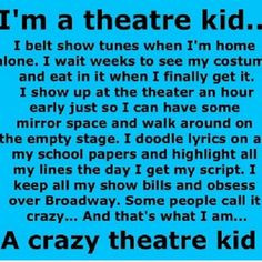 There is no problem with being a THEATRE KID ️ More