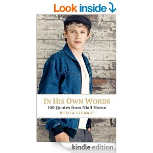 In His Own Words: 100 Quotes from Niall Horan [Kindle Edition]