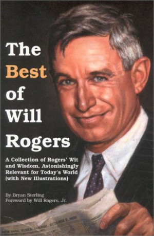 The Best of Will Rogers: A Collection of Rogers' Wit and Wisdom ...