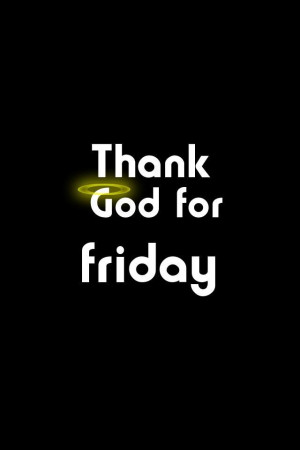 Thank God for Friday