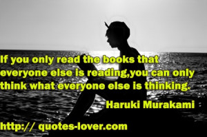 If you only read the books that everyone else is reading, you can ...