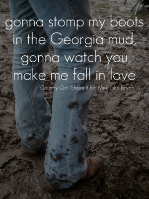 luke bryan #mud #country #cowboy boots #country girl #music #lyrics ...