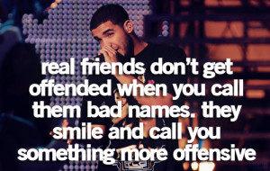 ... tags for this image include: friends, quote, smile, offended and Drake