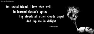 ... Dispel And Lap Me In Delight ” - Charles Sprague ~ Smoking Quote