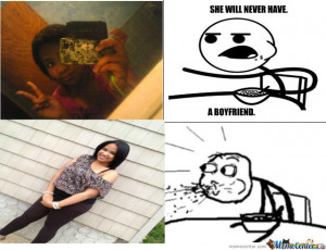 she will never have a boyfriend meme