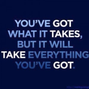 Everything you've got