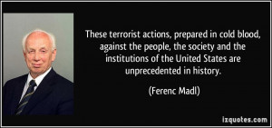 These terrorist actions, prepared in cold blood, against the people ...