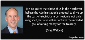 ... the intended goal of raising money for the treasury. - Greg Walden