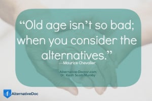 Aging Gracefully...Maurice Chevalier Quote