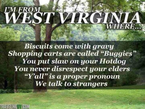 West Virginia girl - born and raised.