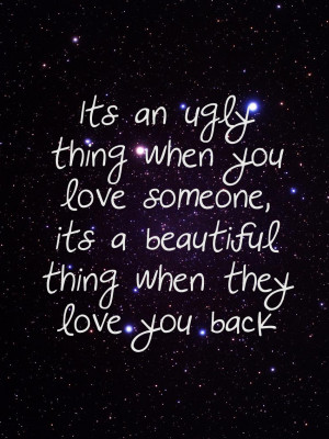 ... When You Love Someone It Is Beautiful Thing When They Love You Back