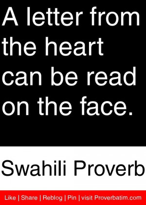 ... the heart can be read on the face. - Swahili Proverb #proverbs #quotes