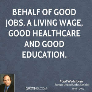 behalf of good jobs, a living wage, good healthcare and good education ...