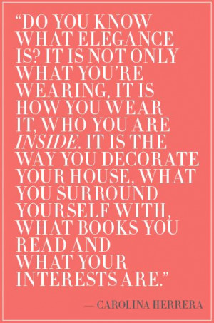 ... .com/2012/09/06/elegance/carolina-herrera-1stdibs-elegance-quote-2