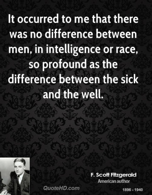 It occurred to me that there was no difference between men, in ...