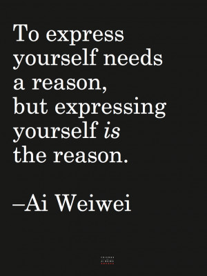 To Express To express yourself needs a