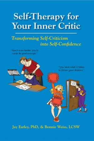 Self-Therapy for Your Inner Critic: Transforming Self Criticism into ...