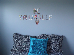 Quote above my bed :)