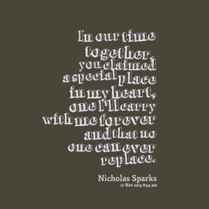 Quotes Picture: in our time together, you claimed a special place in ...