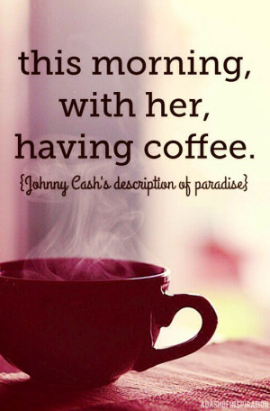 Johnny Cash #romance #paradise love quote