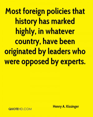 Most foreign policies that history has marked highly, in whatever ...