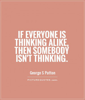 ... is thinking alike, then somebody isn't thinking Picture Quote #1