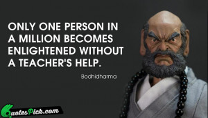 Only One Person In Million Quote by Bodhidharma @ Quotespick.com