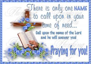 ... Upon The Name Of The Lord And He Will Answer You. Praying For You