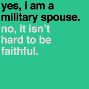 On clothing to her services and every branch of Military Spouse Quote