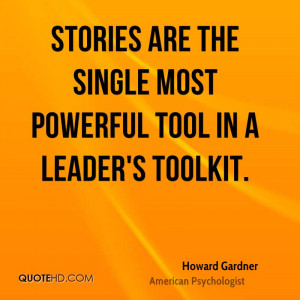 Stories are the single most powerful tool in a leader's toolkit.