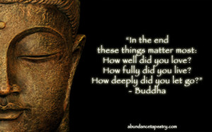 buddha quote: three things that matter most