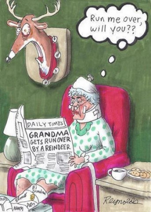Pay back! grandma gets revenge for being run over by reindeer.