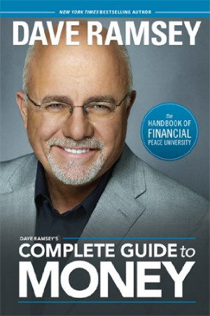 Dave Ramsey's Complete Guide to Money: The Handbook of Financial Peace ...