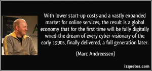 With lower start-up costs and a vastly expanded market for online ...