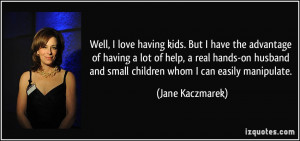 More Jane Kaczmarek Quotes
