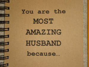 You Are The Most Amazing Husband Because .... - Quote - JOURNAL / LOVE ...